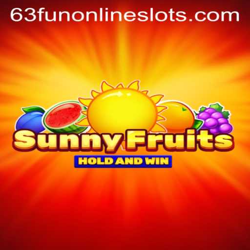 Discover the Thrilling World of SunnyFruits with 63fun